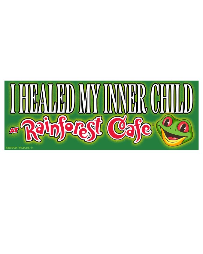 Rainforest Cafe | I healed My Inner Child | Bumper Sticker