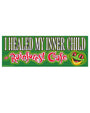Rainforest Cafe | I healed My Inner Child | Bumper Sticker
