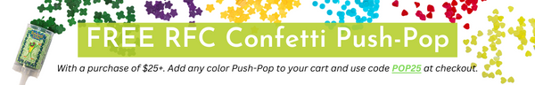 FREE RFC Confetti Push-Pop with purchase of $25+. Add any color Push-Pop to your cart and use code POP25 at checkout. cha cha push-pop on left side that's spilling out green confetti. Around the border of banner, it goes from purple, yellow, blue, red to yellow confetti. 