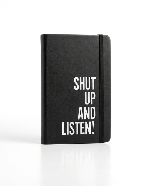 Shut Up & Listen! | Leather | Notebook