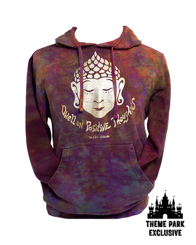 Tie dye purple hoodie with Buddah head in center chest and words "Dwell On Positive Thoughts" in white font underneath and black  "Theme Park Exclusive" in corners.
