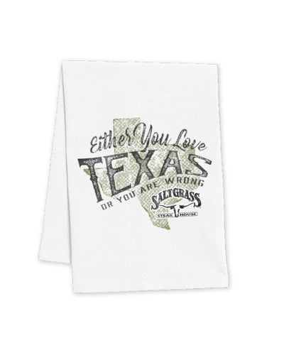 Saltgrass Kitchen Towel, Saltgrass Towel, Kitchen Towel, Either you love texas or you are wrong logo