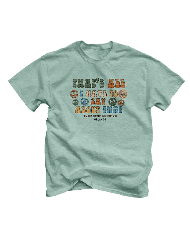 Mint cotton tee with retro font saying "That's all I have to say about that" with peace signs and Bubba Gump Co wording underneath